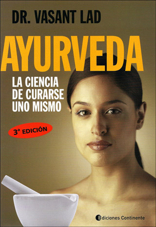 Ayurveda la Ciencia de Curarse uno Mismo