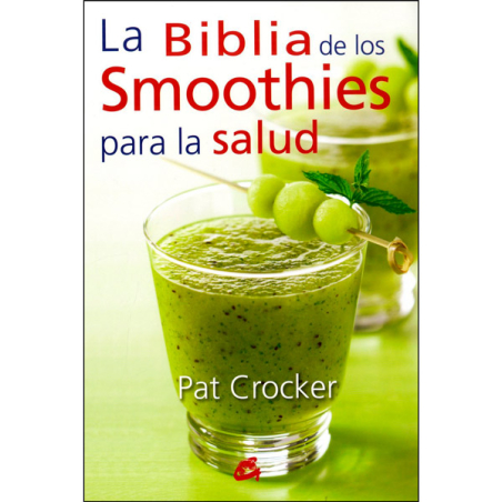 La Biblia de los smoothies para la salud