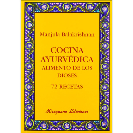 Cocina Ayurvédica, Alimento de los Dioses. 72 recetas