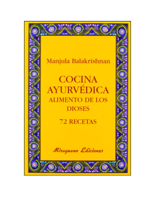 Cocina Ayurvédica, Alimento de los Dioses. 72 recetas