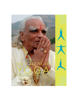 BKS. Iyengar Yoga: El sendero hacia la salud holística