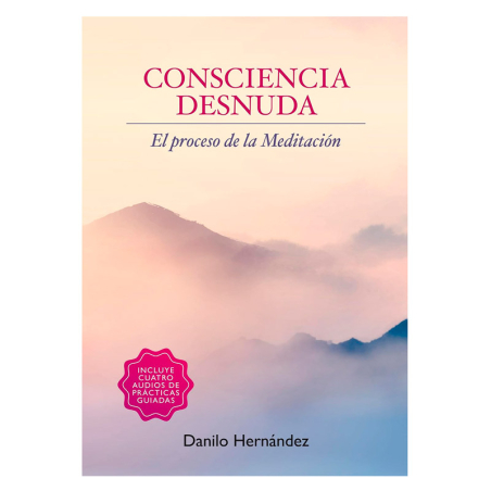 Consciencia Desnuda. El Proceso de la Meditación