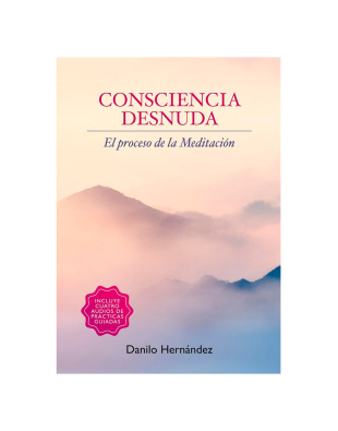Consciencia Desnuda. El Proceso de la Meditación