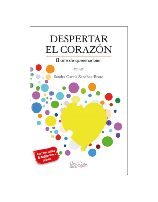 Despertar el corazón. El arte de quererse bien