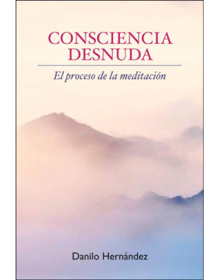 Consciencia Desnuda. El Proceso de la Meditación
