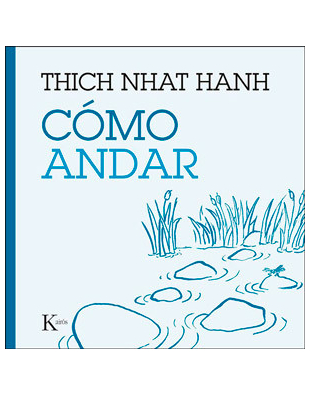 Cómo andar – Thich Nhat Hanh | Libro de mindfulness y meditación