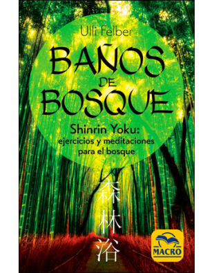 Baños de Bosque | Shinrin-Yoku y bienestar natural