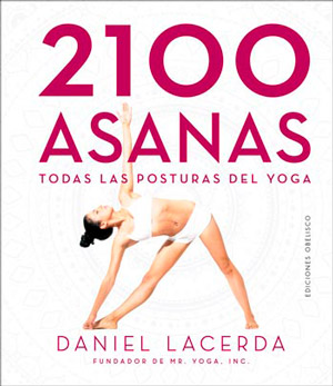 2100 ASANAS. Todas las posturas del yoga