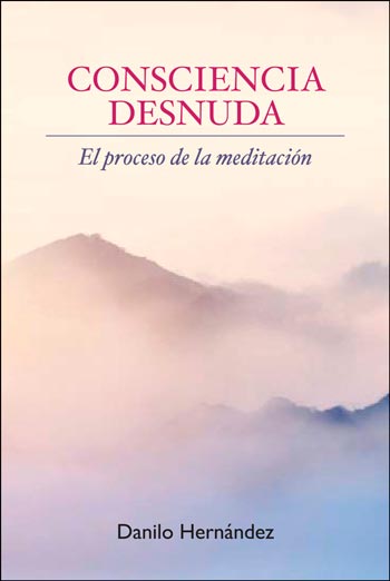 Consciencia Desnuda. El Proceso de la Meditacin