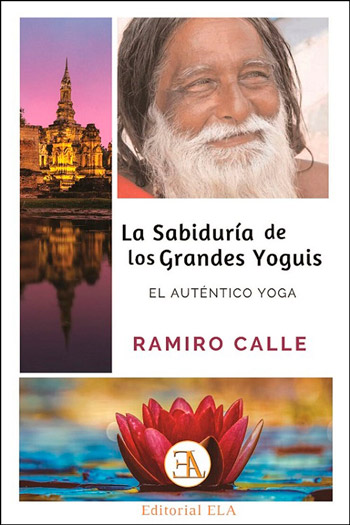 La sabiduria de los grandes yoguis: El Autentico yoga