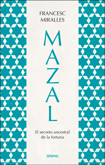 Mazal. El secreto ancestral de la fortuna