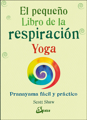 El Pequeño Libro de la Respiración Yoga