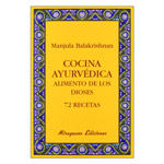 Cocina Ayurvdica, Alimento de los Dioses. 72 recetas