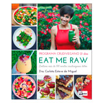 Eat me Raw: Programa crudivegano 21 das 