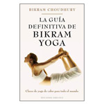 La Gua definitiva de Bikram Yoga